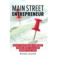thumbnail image 1 of Pre-Owned Main Street Entrepreneur: Build Your Dream Company Doing What You Love Where You Live (Hardcover) 1599185903 9781599185903, 1 of 1