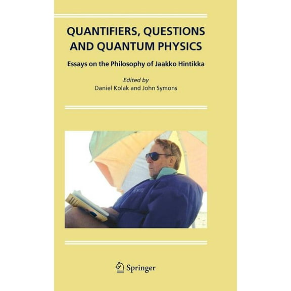 Quantifiers, Questions and Quantum Physics: Essays on the Philosophy of Jaakko Hintikka, (Hardcover)