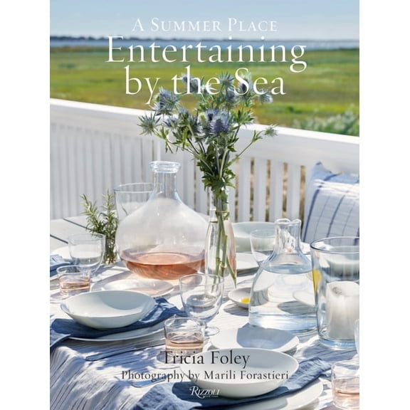 Entertaining by the Sea: A Summer Place, (Hardcover)