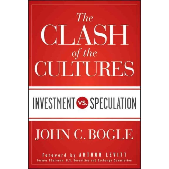 Pre-Owned The Clash of the Cultures: Investment vs. Speculation (Hardcover) 1118122771 9781118122778