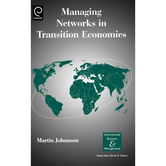 International Business and Management Managing Networks in Transition Economies, Book 15, (Hardcover)