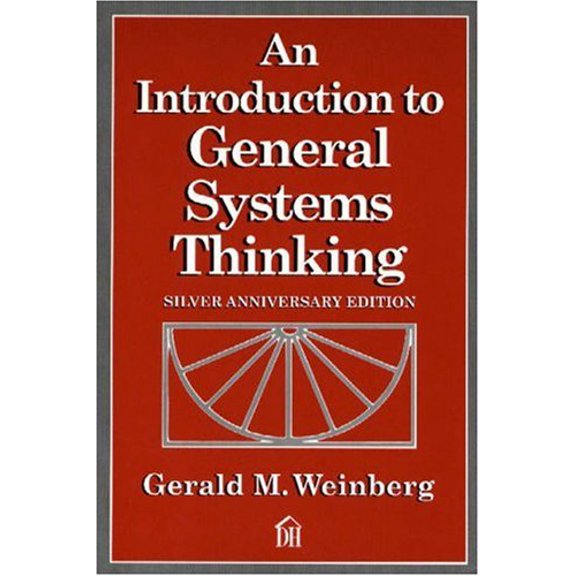 Pre-Owned An Introduction to General Systems Thinking (Silver Anniversary Edition) (Paperback) 0932633498 9780932633491