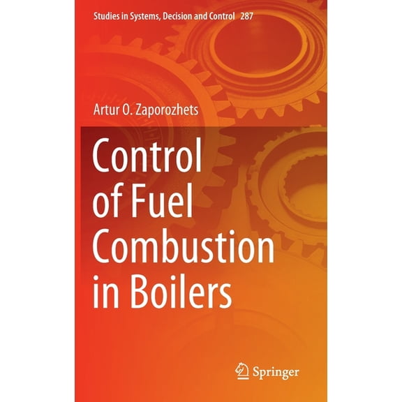 Studies in Systems, Decision and Control Control of Fuel Combustion in Boilers, Book 287, (Hardcover)