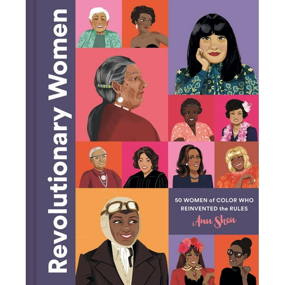 Revolutionary Women: 50 Women of Color Who Reinvented the Rules, (Hardcover)