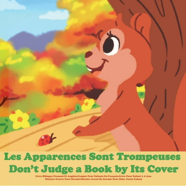 Les Apparences Sont Trompeuses Livre Bilingue Francais Et Anglais Compte Pour Enfants En Francais Livre Pour Enfant 2 6 Ans Histoire Courte Pour Dormir Histoire Avant De Dormir Pour Bebe Conte Enfant Paperback Walmart Com Walmart Com