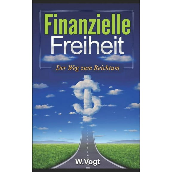 Finanzielle Freiheit : Wie Man Vermögen Aufbaut (Paperback)