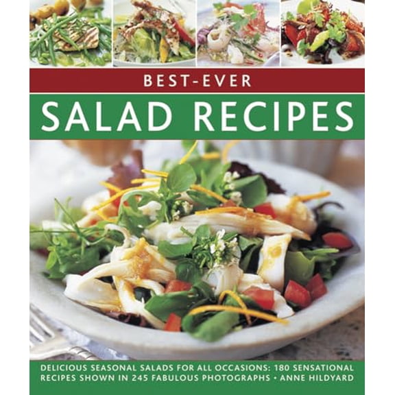 Pre-Owned Best-Ever Salad Recipes: Delicious Seasonal Salads For All Occasions: 180 Sensational Recipes Shown In 245 Fabulous Photographs, 9780857233226, 085723322X, Paperback,