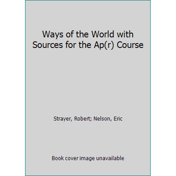 Pre-Owned Ways of the World with Sources for the Ap(r) Course (Hardcover) 1319022723 9781319022723