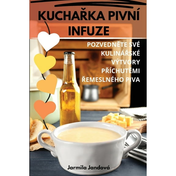 KuchaŘka PivnÃ­ Infuze, (Paperback)