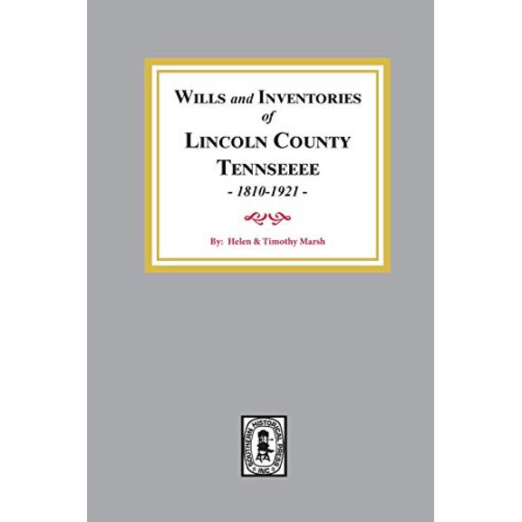 Wills and Inventories of Lincoln County, Tennessee, 1810-1921 (Paperback)