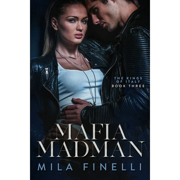 The Kings of Italy Mafia Madman: A Dark Mafia Romance, Book 3, (Paperback)