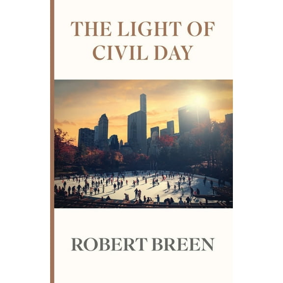 The Light of Civil Day, (Paperback)