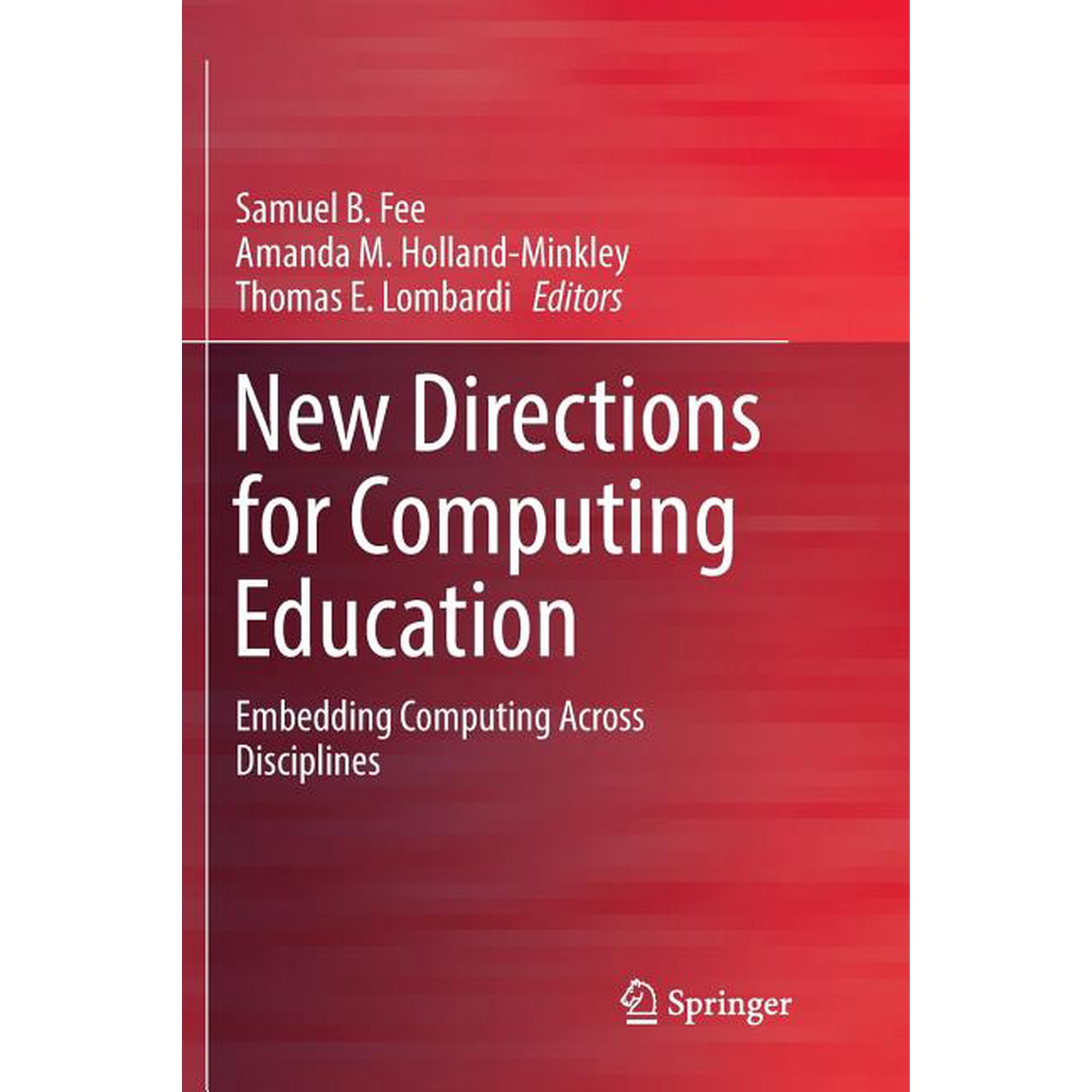 New Directions for Computing Education: Embedding Computing Across Disciplines (Paperback)