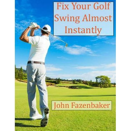 Fix Your Golf Swing Instantly Ebook