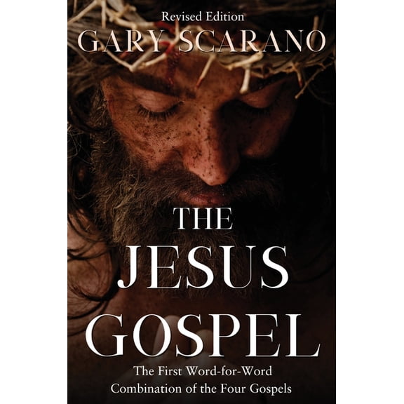 The Jesus Gospel: A First Word-for-Word Combination of the Four Gospels, (Hardcover)