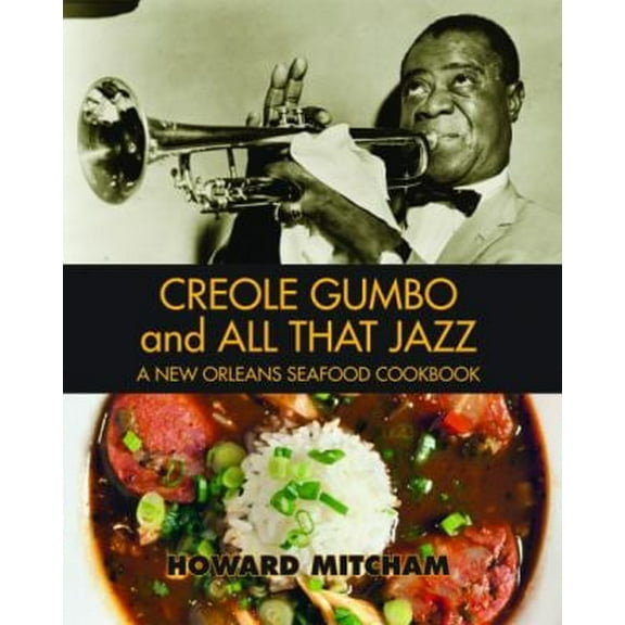 Pre-Owned Creole Gumbo and All That Jazz: A New Orleans Seafood Cookbook (Paperback) 0882898701 9780882898704