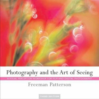 Pre-Owned Photography and the Art of Seeing: A Visual Perception Workshop for Film and Digital Photography (Paperback) 1552636143 9781552636145
