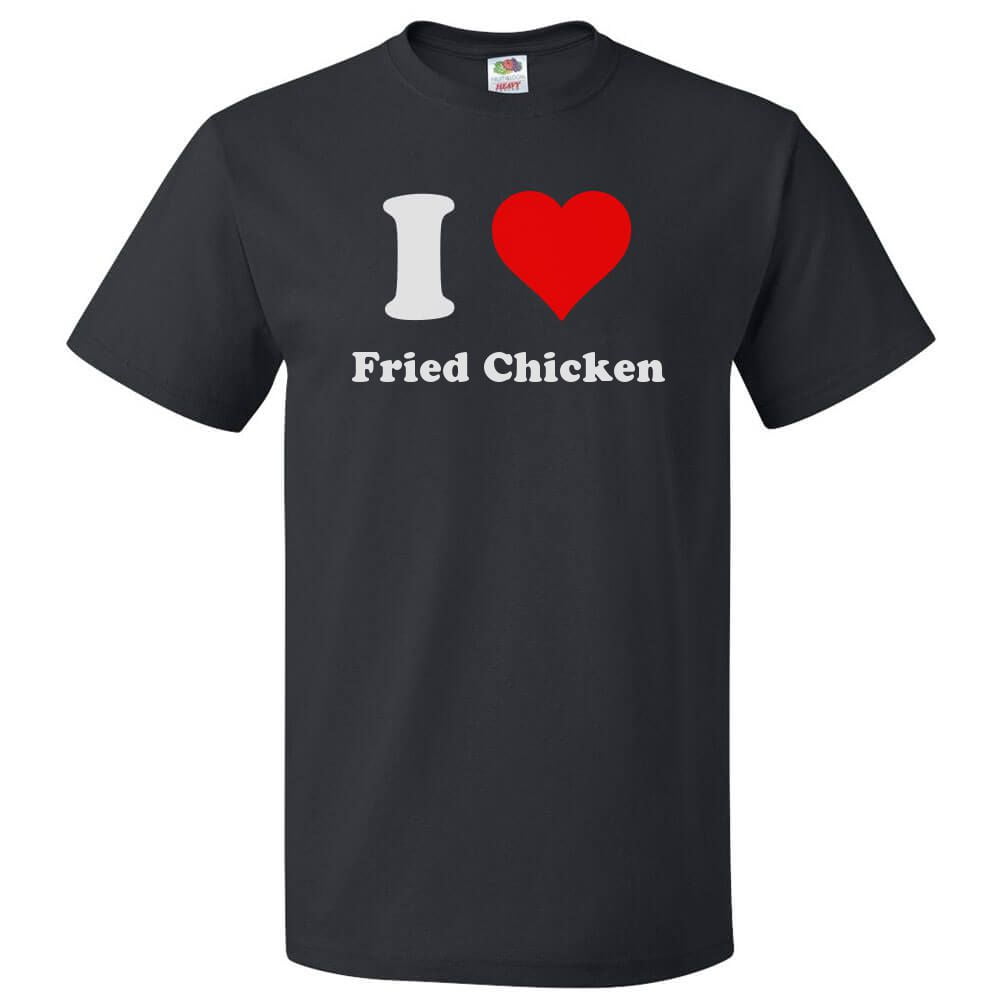 I Love Fried Chicken T shirt I Heart Fried Chicken Gift - Walmart.com