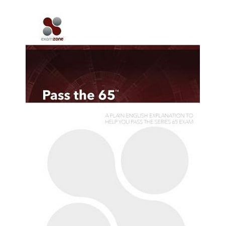 Pass the 65 : A Plain English Explanation to Help You Pass the Series 65 (Best Series 65 Exam Prep)