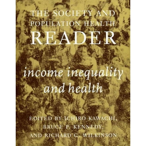 Society and Population Health Reader (Paperback): Income Inequality and Health (Series #01) (Paperback)