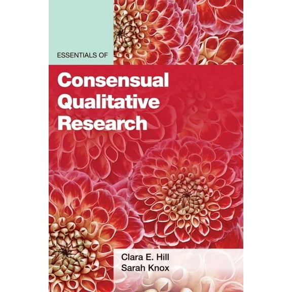 Essentials of Qualitative Methods Essentials of Consensual Qualitative Research, (Paperback)