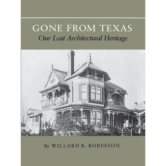 Centennial Series of the Association of  Gone from Texas: Our Lost Architectural Heritage, Book 9, (Paperback)