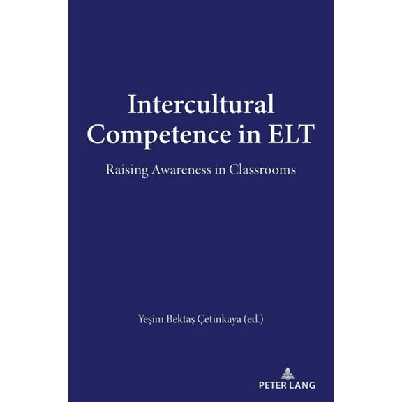 Intercultural Competence in ELT: Raising Awareness in Classrooms, (Hardcover)