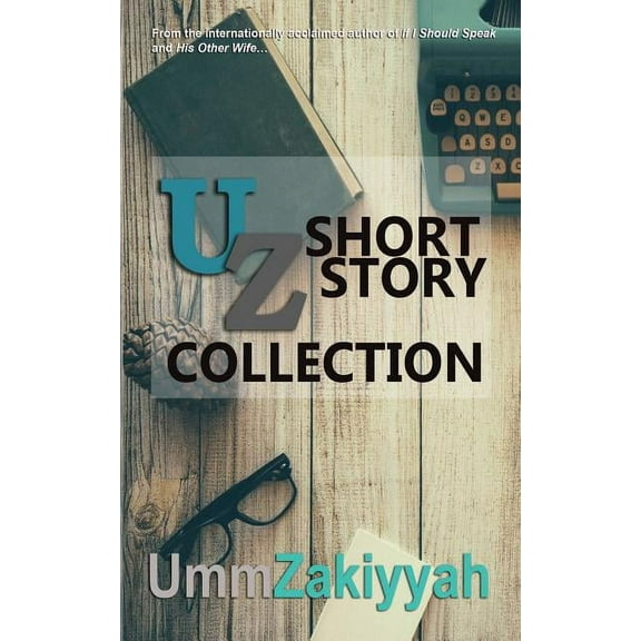 UZ Short Story Collection - Zakiyyah, Umm