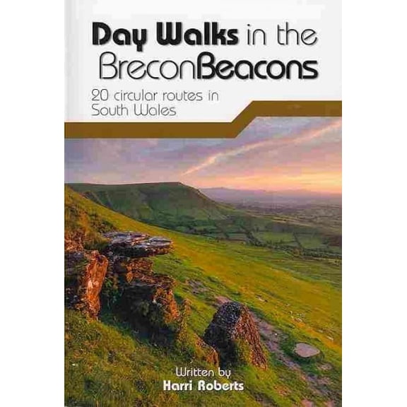 Day Walks in the Brecon Beacons : 20 Circular Routes in South Wales