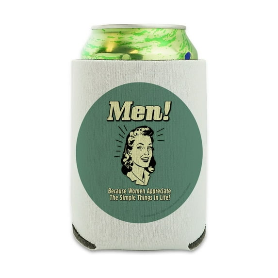 Men Because Women Appreciate The Simple Things in Life Funny Humor Retro Can Cooler - Drink Sleeve Hugger Collapsible Insulator - Beverage Insulated Holder