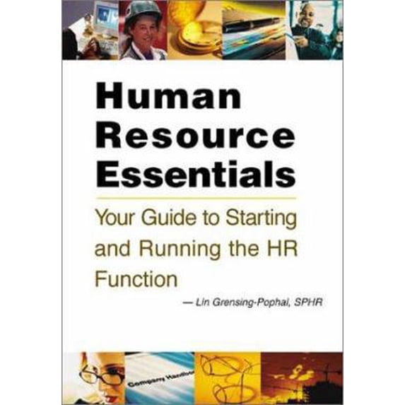 Pre-Owned Human Resource Essentials: Your Guide to Starting and Running the HR Function (Paperback) 1586440225 9781586440220