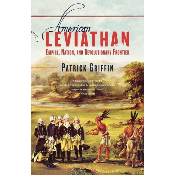American Leviathan: Empire, Nation, and Revolutionary Frontier, (Paperback)