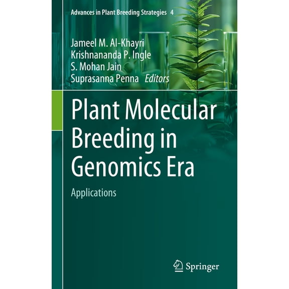 Advances in Plant Breeding Strategies Plant Molecular Breeding in Genomics Era: Applications, Book 4, (Hardcover)