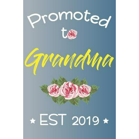 Promoted To Grandma EST 2019 : Blank Journal With Wide Ruled Lined Paper - New Grandmother Notebook With