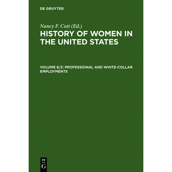 History of Women in the United States : Historical Articles on Women's Lives and Activities : Professional and White-Collar Employments, Part 2
