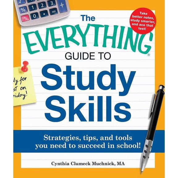 Everything(r) The Everything Guide to Study Skills: Strategies, Tips, and Tools You Need to Succeed in School!, (Paperback)