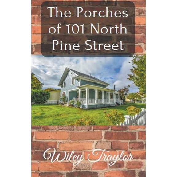 The Porches of 101 North Pine Street, (Paperback)