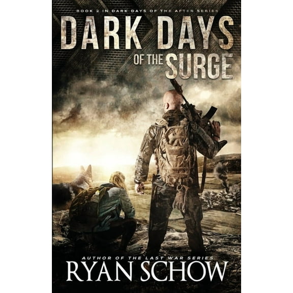 Dark Days of the After: Dark Days of the Surge: A Post-Apocalyptic EMP Surival Thriller (Paperback)