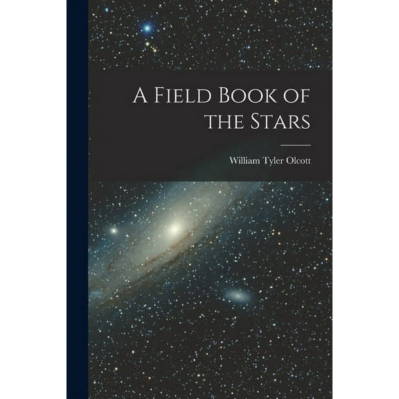 A Field Book of the Stars (Paperback)