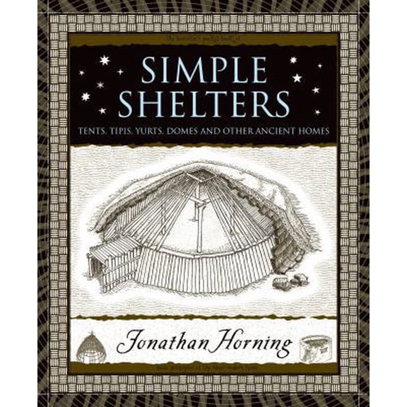 Pre-Owned Simple Shelters: Tents, Tipis, Yurts, Domes and Other Ancient Homes (Hardcover) 080271773X 9780802717733