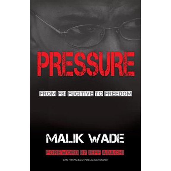 Pre-Owned Pressure: From FBI Fugitive to Freedom (Paperback) 0998616702 9780998616704