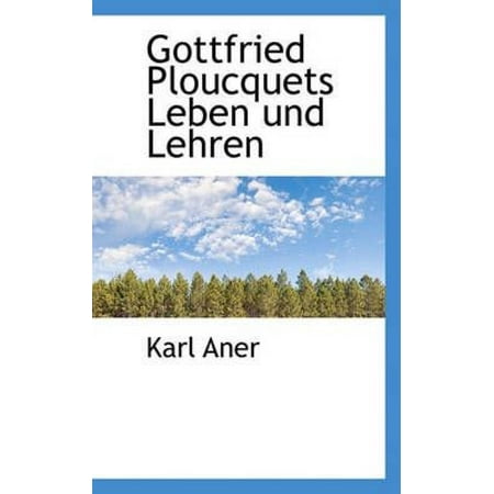 Gottfried Ploucquets Leben Und Lehren