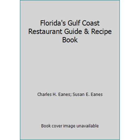 Pre-Owned Florida's Gulf Coast Restaurant Guide & Recipe Book (Paperback) 1890494062 9781890494063