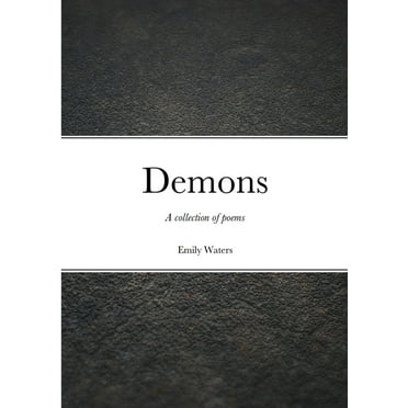 Demons: A collection of poems (Paperback)