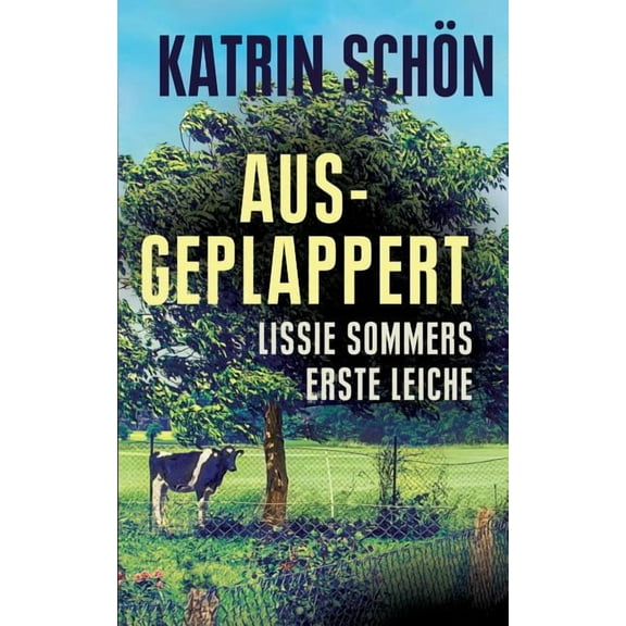Ausgeplappert: Lissie Sommers erste Leiche, (Paperback)