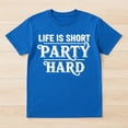 thumbnail image 2 of Life Is Short Party Hard T-Shirt – Fun Lifestyle Motto – Casual Wear for All, 2 of 6