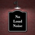 thumbnail image 2 of No Loud Noise BLACK Aluminum Composite Sign 20''x24'', 2 of 9