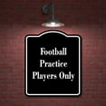 thumbnail image 2 of Football Practice Players Only BLACK Aluminum Composite Sign 8.5''x10'', 2 of 9