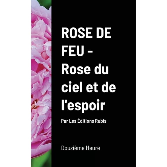 Rose de Feu, Rose du ciel et de l'espoir (couv. Rigide), (Hardcover)