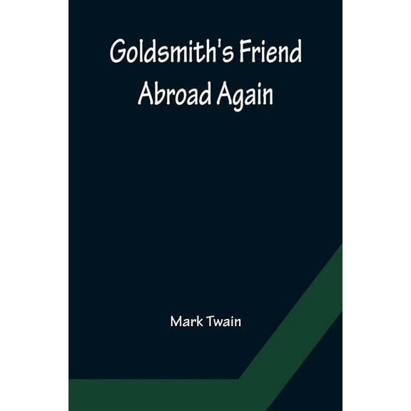 Goldsmith's Friend Abroad Again, (Paperback)